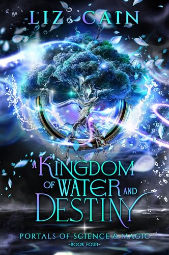Kingdom of Water and Destiny (Portals of Science and Magic, #4)