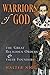Warriors of God: The Great Religious Orders and Their Founders