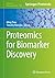Proteomics for Biomarker Discovery (Methods in Molecular Biology Book 1002)
