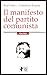 Il manifesto del partito comunista: Con tutte le prefazioni storiche e le note (Italian Edition)