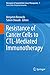Resistance of Cancer Cells to CTL-Mediated Immunotherapy by Benjamin Bonavida