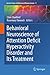 Behavioral Neuroscience of Attention Deficit Hyperactivity Disorder and Its Treatment (Current Topics in Behavioral Neurosciences Book 9)