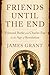 Friends Until the End: Edmund Burke and Charles Fox in the Age of Revolution
