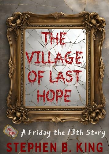 The Village of Last Hope: A Friday the 13th Story (Kindle Edition)