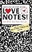 LoveNotes! Real Stories. Real People. Real Love. by Heather   Christie