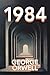 1984 by George Orwell 1984 by George Orwell