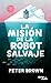 La misión de la robot salvaje (Robot Salvaje, #3) (Spanish Edition)