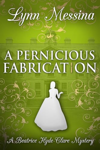 A Pernicious Fabrication (Beatrice Hyde-Clare Mysteries, #13)