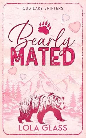 Bearly Mated (Cub Lake Shifters, #1)