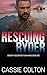 Rescuing Ryder by Cassie Colton Rescuing Ryder by Cassie Colton
