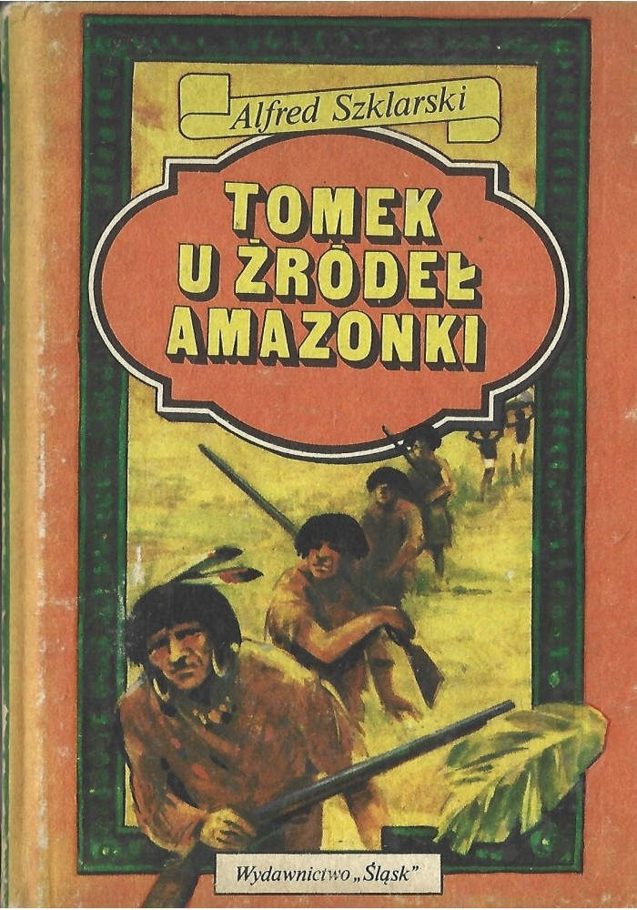 Tomek u źródeł Amazonki (Przygody Tomka Wilmowskiego #7)