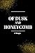 Of Dusk and Honeycomb