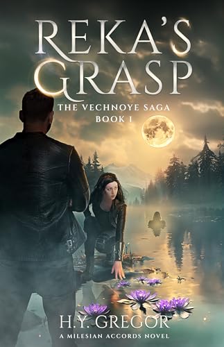 Reka’s Grasp: A Milesian Accords Novel (The Vechnoye Saga Book 1)