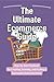 The Ultimate Ecommerce Guide by Luke Jenkins