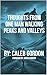 Thoughts From One Man Walking Peaks and Valleys by Caleb Gordon