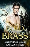 Bold As Brass by F.N. Manning