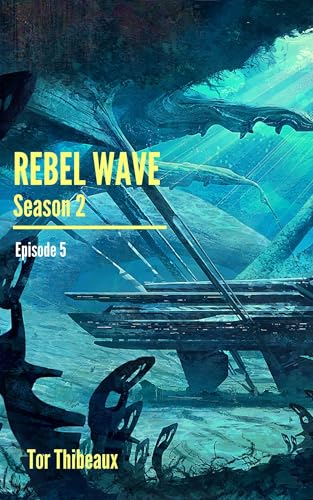Rebel Wave Season 2 Episode 5: A Bad Idea (Kindle Edition)