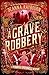 A Grave Robbery (A Veronica Speedwell Mystery)