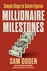 Millionaire Milestones: Simple Steps to Seven Figures