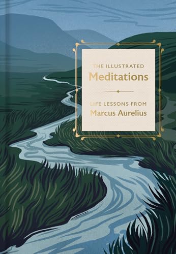 The Illustrated Meditations: Life Lessons from Marcus Aurelius (Hardcover)