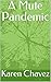A Mute Pandemic