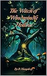 The Witch Of Windspindle Hollow (The Autumn Folklore Chronicles)