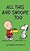 All This and Snoopy, Too by Charles M. Schulz All This and Snoopy, Too by Charles M. Schulz