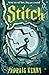 Stitch: Reimagining Frankenstein: (A Gothic Adventure of Unlikely Heroes and Monster Myths for Middle Grade Readers Ages 8-12)
