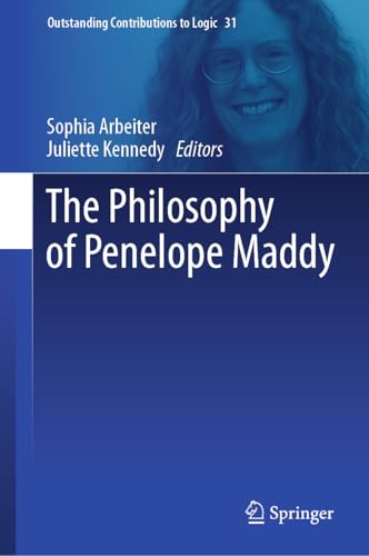 The Philosophy of Penelope Maddy (Outstanding Contributions to Logic Book 31)