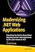 Modernizing .NET Web Applications: Everything You Need to Know About Migrating ASP.NET Web Applications to the Latest Version of .NET