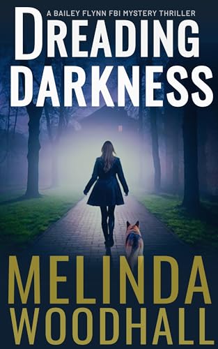 Dreading Darkness: A Bailey Flynn FBI Mystery Thriller Book Five (Kindle Edition)