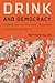 Drink and Democracy: Alcoho...