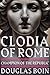 Clodia of Rome by Douglas Boin