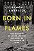 Born in Flames: The Business of Arson and the Remaking of the American City