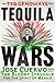 Tequila Wars: José Cuervo and the Bloody Struggle for the Spirit of Mexico