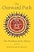 The Outward Path: The Wisdom of the Aztecs
