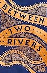 Between Two River...