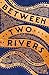 Between Two Rivers: Ancient Mesopotamia and the Birth of History