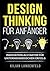 Design Thinking für Anfänger: Innovation als Faktor für unternehmerischen Erfolg (German Edition)