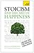 Stoicism and the Art of Happiness: Practical wisdom for everyday life: embrace perseverance, strength and happiness with stoic philosophy (Teach Yourself)