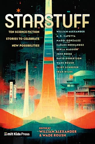 Starstuff: Ten Science Fiction Stories to Celebrate New Possibilities (Hardcover)
