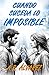 Cuando suceda lo imposible (Spanish Edition)
