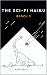 The Sci-fi Haiku: Epoch 2
