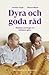 Dyra och goda råd : absolut...