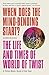 When Does the Mind-Bending Start?: The Life and Times of World of Twist