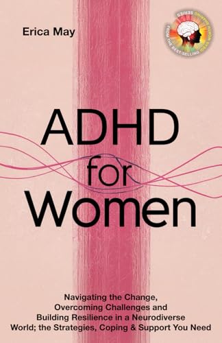 ADHD for Women: Navigating the Change, Overcoming Challenges and Building Resilience in a Neurodiverse World; the Strategies, Coping & Support You Need (Paperback)