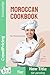 Moroccan Cookbook for Food Lovers