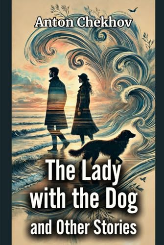 The Lady With The Dog and Other Stories