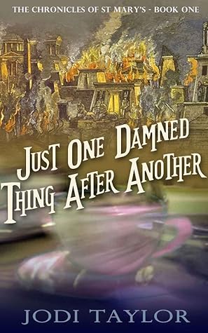 Just One Damned Thing After Another (The Chronicles of St. Mary's, #1)