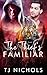 The Thief's Familiar by T.J.  Nichols